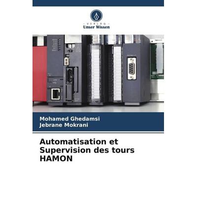 Automatisation et Supervision des tours HAMON, Taschenbuch von Mohamed Ghedamsi,Jebrane Mokrani, Verlag Unser Wissen