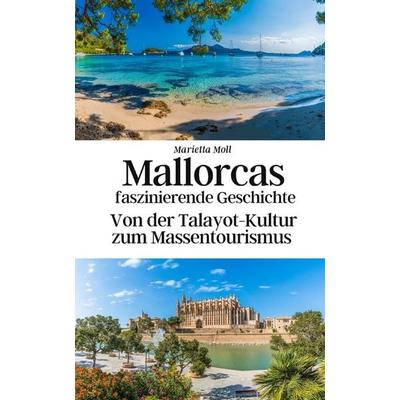 Mallorcas faszinierende Geschichte, Taschenbuch von Konrad Gebauer-Chambers,Marietta Moll, Independently Published