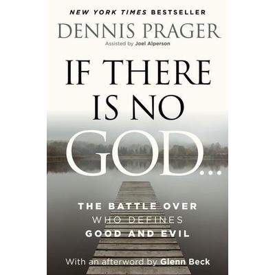 If There Is No God, Gebundene Ausgabe von Dennis Prager, Harper Collins (US), 978-0-06-335130-1