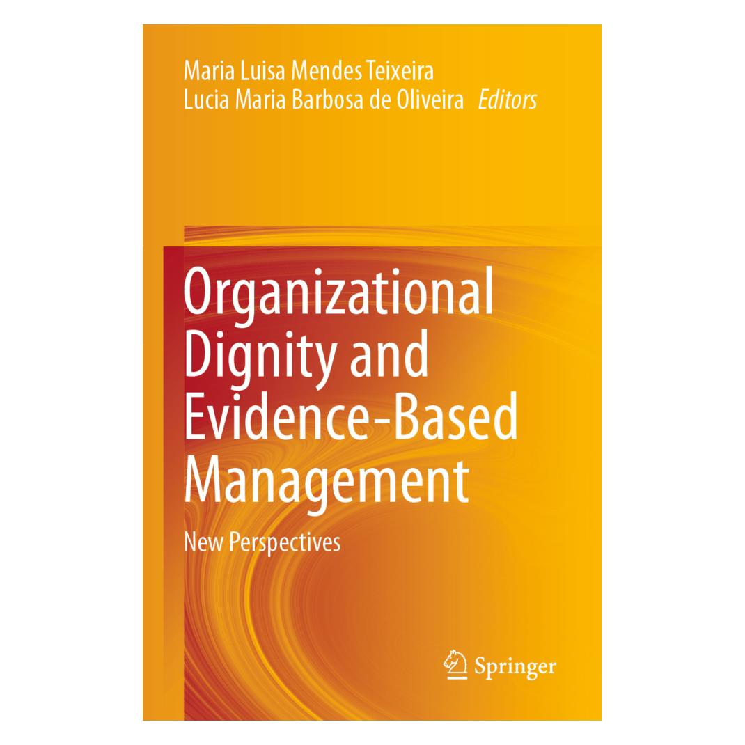 Springer Organizational Dignity and Evidence-Based Management (Englisch, Softcover, Lucia Maria Barbosa de Oliveira, Maria Luisa Mendes Teixeira) (56831796)