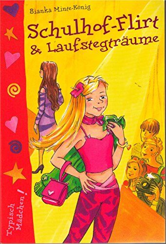 Bianca Minte-König - Schulhof-Flirt & Laufstegträume - Preis vom 08.10.2026 07:26:42 h