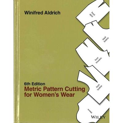 Metric Pattern Cutting for Women¿s Wear 6e, Gebundene Ausgabe von Winifred Aldrich, John Wiley & Sons, 978-1-4443-3505-7