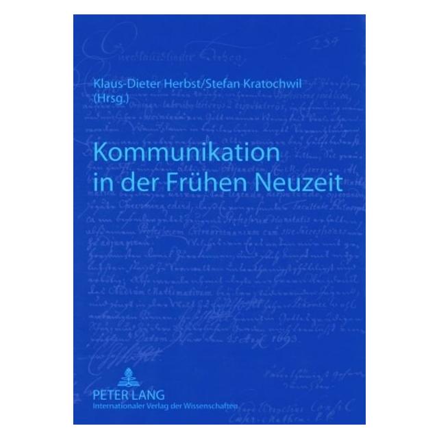 Peter Lang Kommunikation in der Frühen Neuzeit (Deutsch, Softcover, Klaus-Dieter Herbst, Stefan Kratochwil) (56030502)