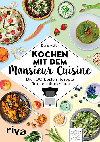 Doris Muliar - Kochen mit dem Monsieur Cuisine: Die 100 besten Rezepte für alle Jahreszeiten - Preis vom 19.10.2026 19:33:35 h