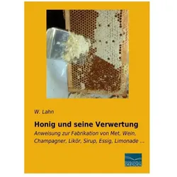 Honig und seine Verwertung, Ratgeber von W. Lahn