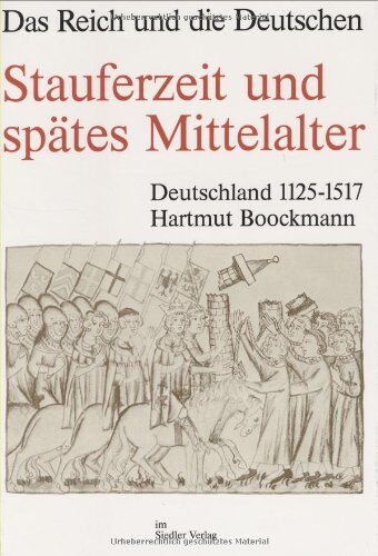 Hartmut Boockmann - Das Reich und die Deutschen, Band 7: Stauferzeit und spätes Mittelalter - Deutschland 1125 - 1517 - Preis vom 11.10.2026 03:10:56 h