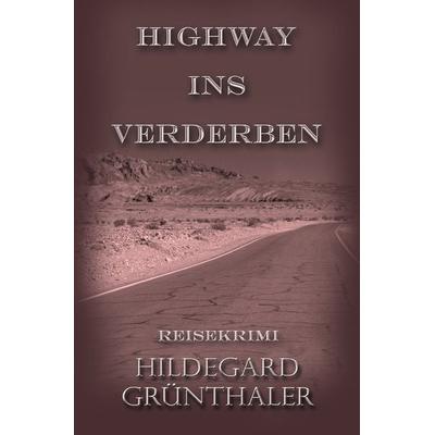 Reisekrimis / Highway ins Verderben, Taschenbuch von Hildegard Grünthaler, Epubli, 978-3-7502-8996-3