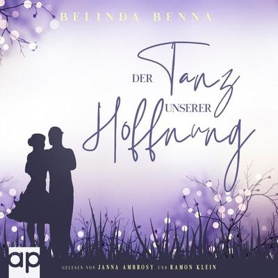 Der Tanz unserer Hoffnung - Belinda Benna, Audio, 9783987476259
