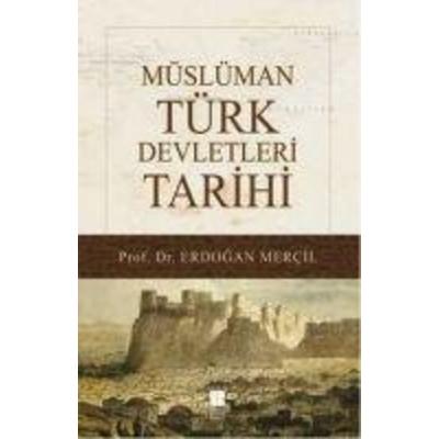 Müslüman Türk Devletleri Tarihi, Taschenbuch von Erdogan Mercil, Bilge K¿lt¿r Sanat