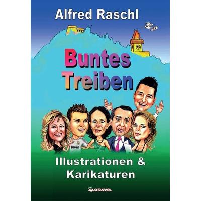 Buntes Treiben, Gebundene Ausgabe von Alfred Raschl, Buchschmiede, 978-3-99057-511-6