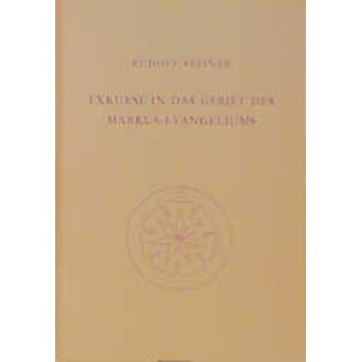 Exkurse in das Gebiet des Markus-Evangeliums, Gebundene Ausgabe von Rudolf Steiner, Rudolf Steiner, 978-3-7274-1240-0