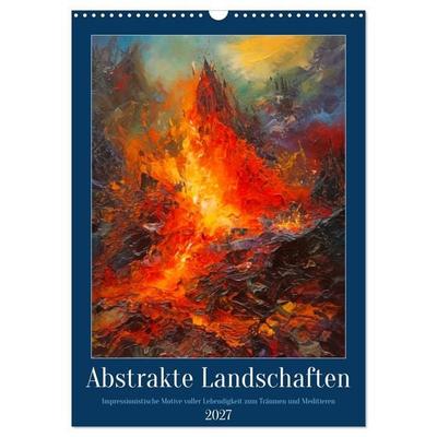 Abstrakte Landschaften (Wandkalender 2027 DIN A3 hoch), CALVENDO Monatskalender