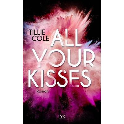 All Your Kisses, Taschenbuch von Tillie Cole, LYX, 978-3-7363-1191-6