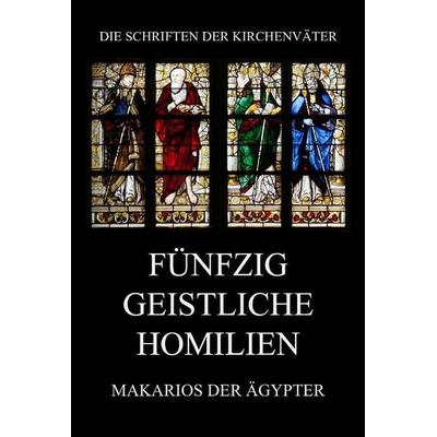 Fünfzig geistliche Homilien, Taschenbuch von Makarios der Ägypter, Jazzybee Verlag, 978-3-9886897-2-6