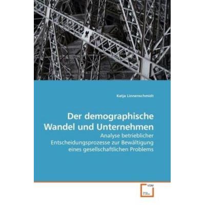 Linnenschmidt, K: Der demographische Wandel und Unternehmen, Taschenbuch von Katja Linnenschmidt, VDM, 978-3-639-22529-7