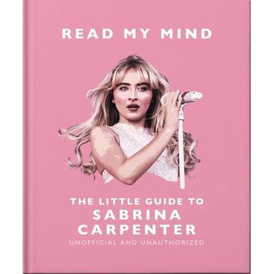 Read My Mind: The Little Guide to Sabrina Carpenter, Gebundene Ausgabe von Oh, Headline, 978-1-03-542721-5