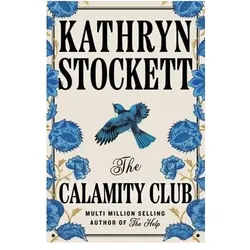The Calamity Club, Belletristik von Kathryn Stockett