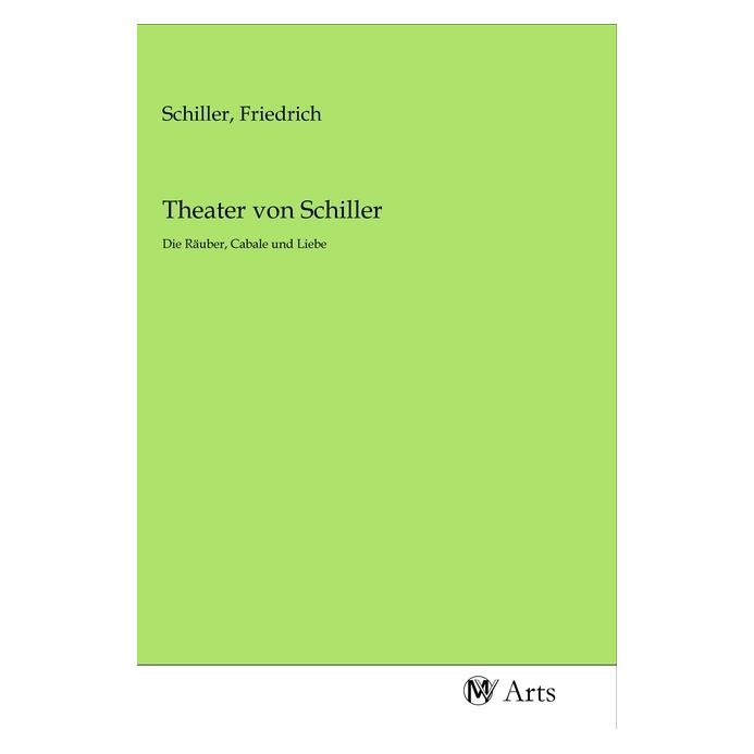 MV-Arts Theater von Schiller (Softcover, Friedrich Schiller) (56152181)