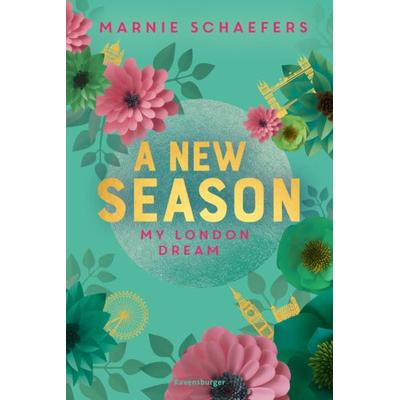 A New Season. My London Dream - My-London-Series, Band 2, Taschenbuch von Marnie Schaefers, Ravensburger Verlag GmbH, 978-3-473-58587-8