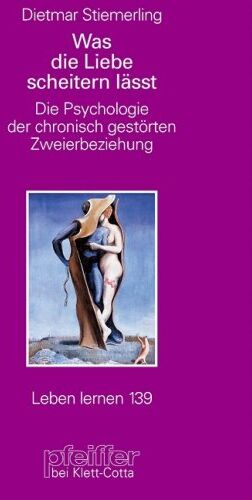 Dietmar Stiemerling - Was die Liebe scheitern lässt. Die Psychologie der chronisch gestörten Zweierbeziehung (Leben Lernen 139) - Preis vom 11.10.2026 15:43:13 h