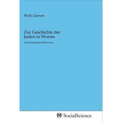 Zur Geschichte der Juden in Worms, Taschenbuch von , MV-SocialScience, 978-3-96882-075-0
