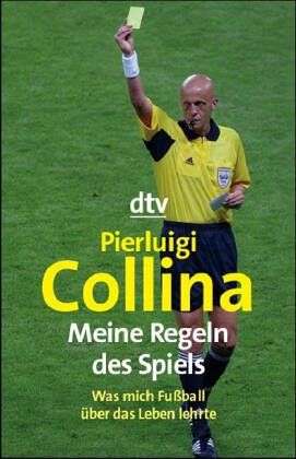 Pierluigi Collina - Meine Regeln des Spiels: Was mich Fußball über das Leben lehrte - Preis vom 10.10.2026 11:48:34 h