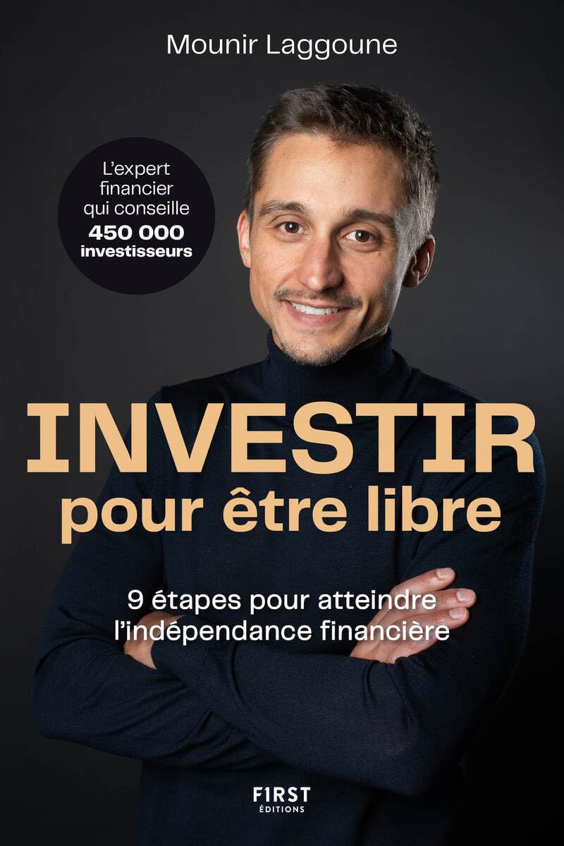Mounir Laggoune - Investir pour être libre : 9 étapes pour atteindre l'indépendance financière - Preis vom 15.10.2026 23:06:25 h