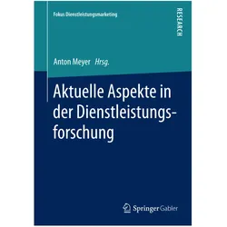 Aktuelle Aspekte in der Dienstleistungsforschung, Fachbücher von Anton Meyer