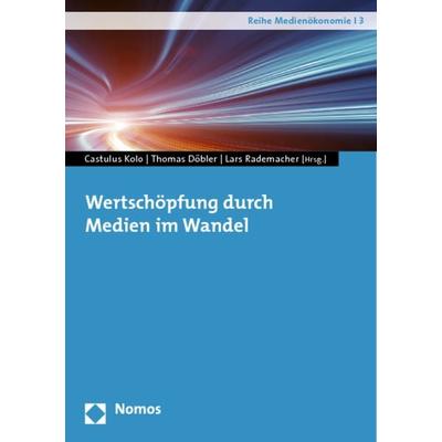 Wertschöpfung durch Medien im Wandel, Taschenbuch von , Nomos, 978-3-8329-7329-2