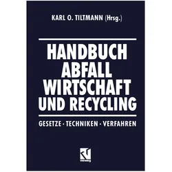 Handbuch Abfall Wirtschaft und Recycling, Fachbücher von Karl O. Tiltmann