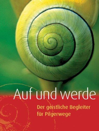 Ulrike Dorner - Auf und werde: Der geistliche Begleiter für Pilgerwege - Preis vom 15.10.2026 23:06:25 h