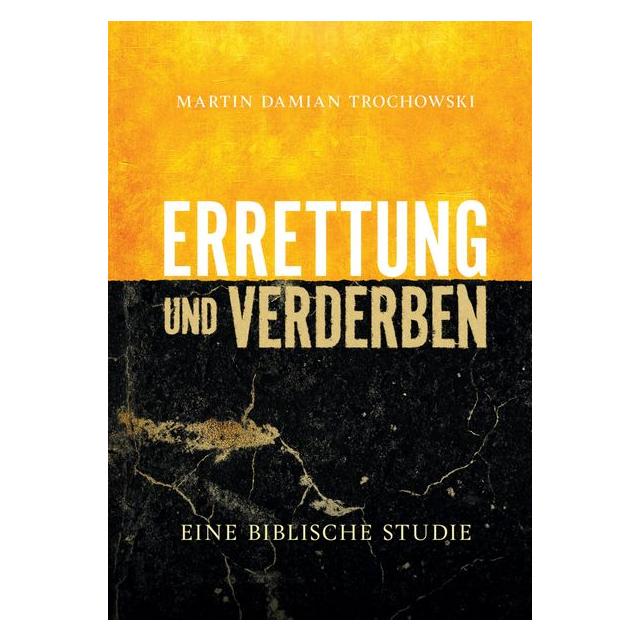 Martin Damian Trochowski Trochowski:Errettung und Verderben (Deutsch, Martin Damian Trochowski, 2024) (67984716)