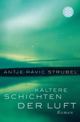 Strubel, Antje Rávic - Kältere Schichten der Luft: Roman - Preis vom 11.10.2026 03:10:56 h