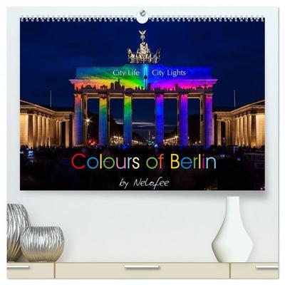 Colours of Berlin (hochwertiger Premium Wandkalender 2026 DIN A2 quer), Kunstdruck in Hochglanz