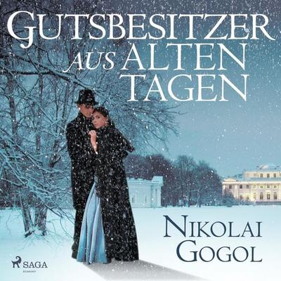 Gutsbesitzer aus alten Tagen (Ungekürzt) - Nikolai Wassiljewitsch Gogol, Audio, 9788711839331