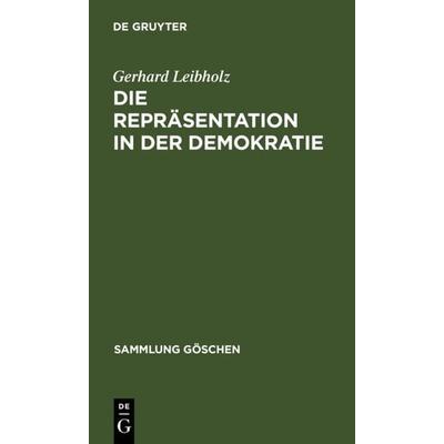 Die Repräsentation in der Demokratie, Gebundene Ausgabe von Gerhard Leibholz, De Gruyter, 978-3-11-004544-4