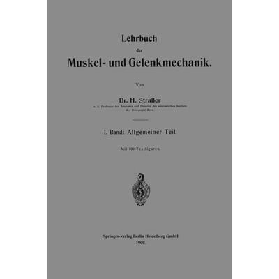 Lehrbuch der Muskel- und Gelenkmechanik, Taschenbuch von Hans Strasser, Springer Berlin, 978-3-662-23386-3