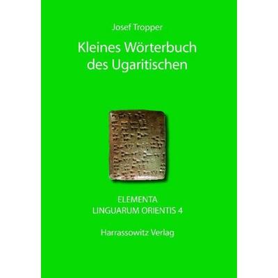 Kleines Wörterbuch des Ugaritischen, Taschenbuch von Josef Tropper, Harrassowitz, 978-3-447-05638-0