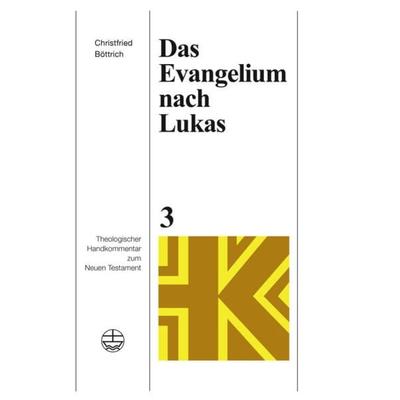 Das Evangelium nach Lukas, Gebundene Ausgabe von Christfried Böttrich, Evangelische Verlagsanstalt, 978-3-374-07488-4