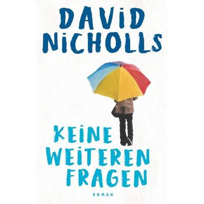 Keine weiteren Fragen, Taschenbuch von David Nicholls, Ullstein Taschenbuch, 978-3-548-06326-3