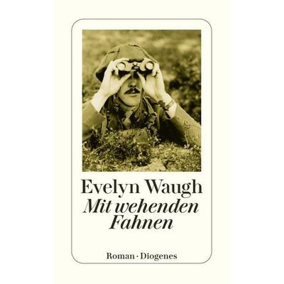Mit wehenden Fahnen, Taschenbuch von Evelyn Waugh, Diogenes