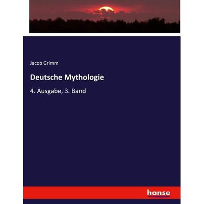 Deutsche Mythologie, Taschenbuch von Jacob Grimm, Hansebooks, 978-3-337-93901-4