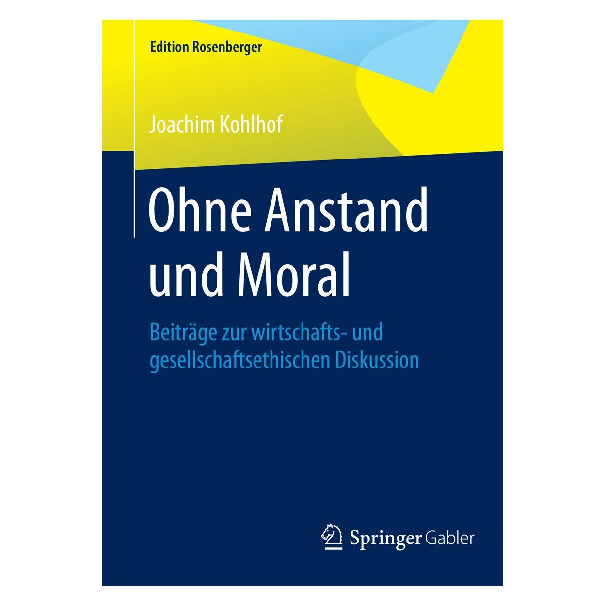 Springer Kohlhof:Ohne Anstand und Moral (Deutsch, Hardcover, Joachim Kohlhof) (9783658078010)