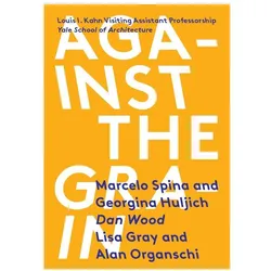 Against the Grain, Sachbücher von Alan Organschi, Lisa Gray, Georgina Huljich, Marcelo Spina, Dan Wood