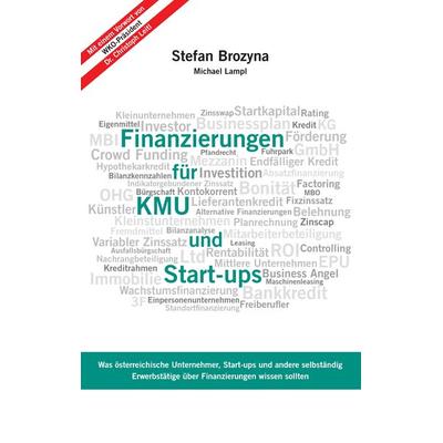 Finanzierungen für KMU und Start-ups, Taschenbuch von Michael Lampl,Stefan Brozyna, BoD – Books on Demand, 978-3-7431-6536-6
