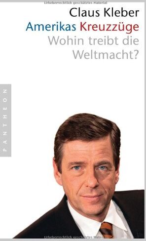 Claus Kleber - Amerikas Kreuzzüge. Wohin treibt die Weltmacht? - Preis vom 09.10.2026 07:28:09 h