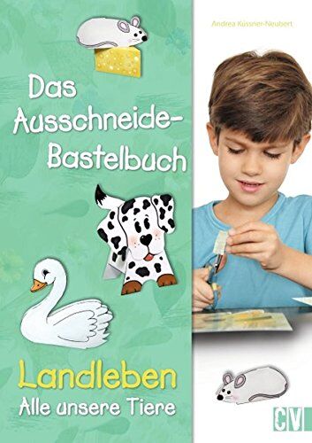 Andrea Küssner-Neubert - Das Ausschneide-Bastelbuch: Landleben - Alle unsere Tiere - Preis vom 19.10.2026 19:33:35 h