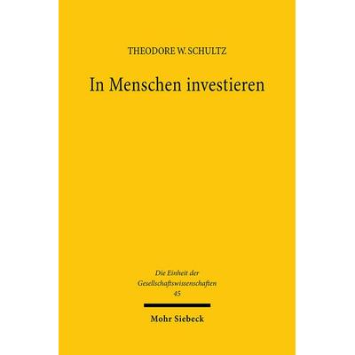 In Menschen investieren, Gebundene Ausgabe von Theodore W. Schultz, Mohr Siebeck, 978-3-16-945051-0
