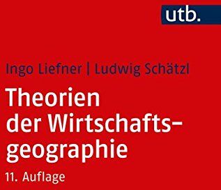 Ingo Liefner - Theorien der Wirtschaftsgeographie - Preis vom 30.09.2026 09:01:18 h