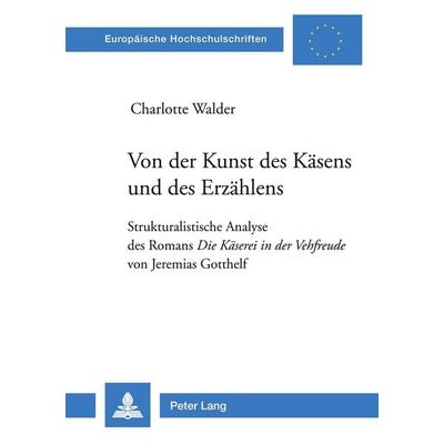 Von der Kunst des Käsens und des Erzählens, Taschenbuch von Charlotte Walder, Peter Lang AG, Internationaler Verlag der Wissenschaften,